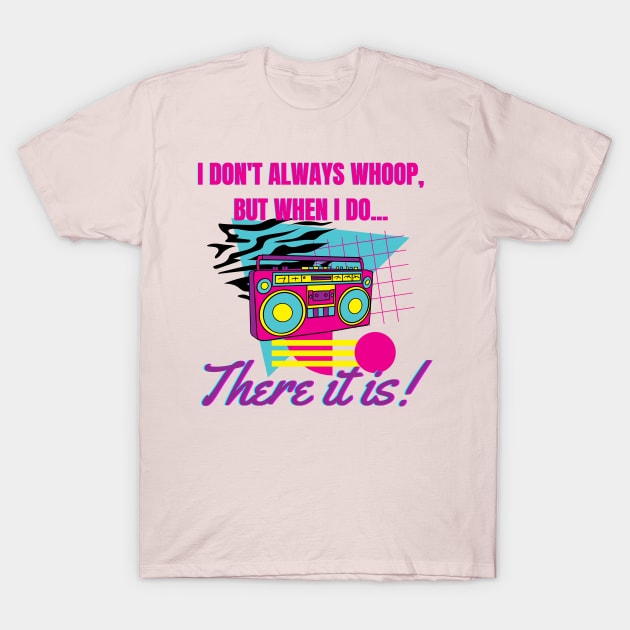 I don't always whoop T-Shirt by Oddtees